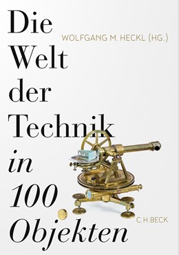 Cover: Heckl, Die Welt der Technik in 100 Objekten