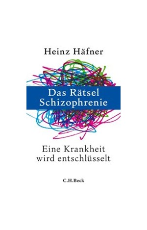 Cover: Heinz Häfner, Das Rätsel Schizophrenie