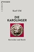 Cover: Ubl, Die Karolinger