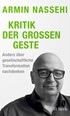 Cover: Nassehi, Kritik der großen Geste