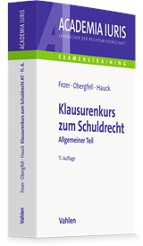 Abbildung von Fezer / Obergfell / Hauck | Klausurenkurs zum Schuldrecht Allgemeiner Teil | 11. Auflage | 2027 | beck-shop.de