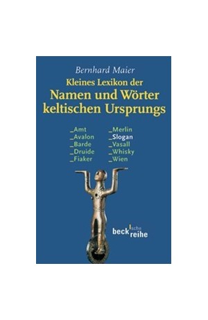 Cover: , Kleines Lexikon der Namen und Wörter keltischen Ursprungs