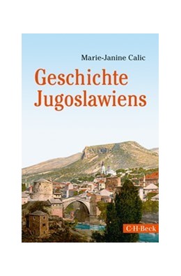 Cover: Calic, Marie-Janine, Geschichte Jugoslawiens