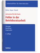 Abbildung von Kühne / Meyer / Patzelt | Fehler in der Betriebsratsarbeit - Sitzungen, Beschlüsse, Organisation | 2. Auflage | 2026 | beck-shop.de