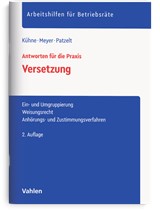 Abbildung von Kühne / Meyer / Patzelt | Versetzung - Ein- und Umgruppierung, Weisungsrecht, Anhörungs- und Zustimmungsverfahren | 2. Auflage | 2026 | beck-shop.de