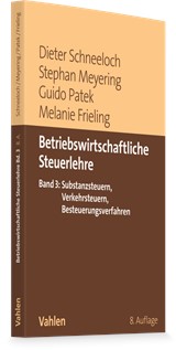 Abbildung von Schneeloch / Meyering / Patek / Frieling | Betriebswirtschaftliche Steuerlehre • Band 3: Substanzsteuern, Verkehrssteuern, Besteuerungsverfahren | 8. Auflage | 2026 | beck-shop.de