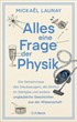 Cover: Launay, Mickaël, Alles eine Frage der Physik