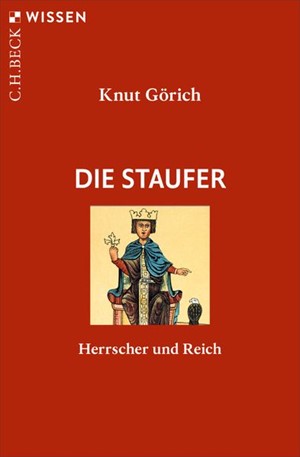 Cover: Knut Görich, Die Staufer