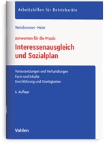Abbildung von Weinbrenner / Meier | Interessenausgleich und Sozialplan - Voraussetzungen und Verhandlungen, Form und Inhalte, Durchführung und Streitigkeiten | 6. Auflage | 2026 | beck-shop.de