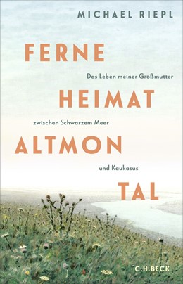 Cover: Riepl, Ferne Heimat Altmontal