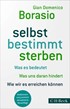 Cover: Borasio, Gian Domenico, selbst bestimmt sterben