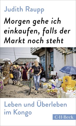 Cover: Raupp, Morgen gehe ich einkaufen, falls der Markt noch steht