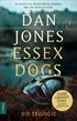 Cover: Jones, Dan, Essex Dogs. Die Trilogie