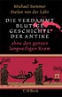 Cover: Sommer, Michael / von der Lahr, Stefan, Die verdammt blutige Geschichte der Antike