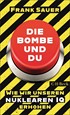 Cover: Sauer, Frank, Die Bombe und du
