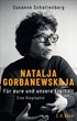 Cover: Schattenberg, Susanne, Natalja Gorbanewskaja
