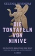 Cover: Wisnom, Selena, Die Tontafeln von Ninive