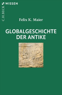 Cover: Maier, Felix K., Globalgeschichte der Antike