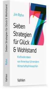 Abbildung von Rohn | 7 Strategien für Glück & Wohlstand - Kraftvolle Ideen von Amerikas führendem Wirtschaftsphilosophen | 2027 | beck-shop.de
