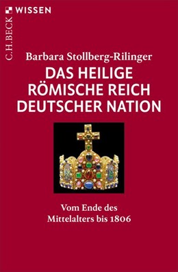 Cover: Stollberg-Rilinger, Barbara, Das Heilige Römische Reich Deutscher Nation