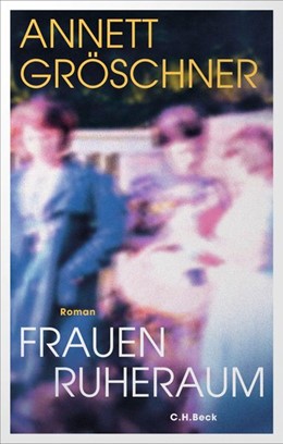 Cover: Gröschner, Annett, Frauenruheraum