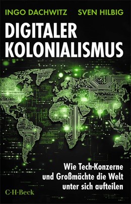Cover: Dachwitz, Ingo / Hilbig, Sven, Digitaler Kolonialismus