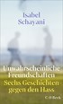 Cover: Schayani, Unwahrscheinliche Freundschaften