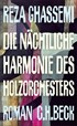 Cover: Ghassemi, Die nächtliche Harmonie des Holzorchesters