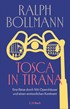 Cover: Bollmann, Ralph, Tosca in Tirana