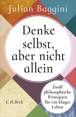 Cover: Baggini, Denke selbst, aber nicht allein
