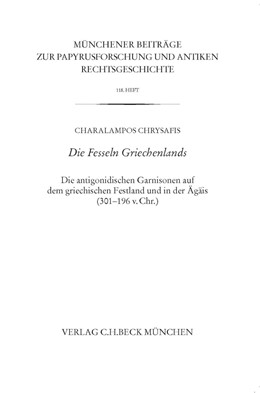 Cover: Chrysafis, Münchener Beiträge zur Papyrusforschung Heft 118: Die Fesseln Griechenlands
