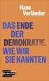 Cover: Vorländer, Das Ende der Demokratie, wie wir sie kannten