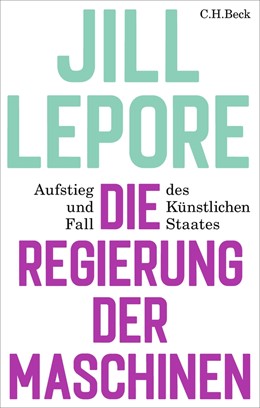 Cover: Lepore, Die Regierung der Maschinen