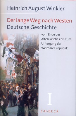 Cover: Winkler, Heinrich August, Deutsche Geschichte vom Ende des Alten Reiches bis zum Untergang der  Weimarer Republik