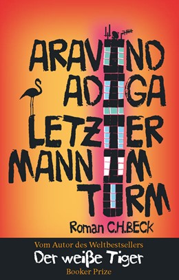 Cover: Adiga, Aravind, Letzter Mann im Turm
