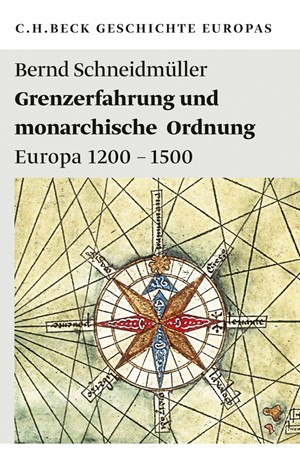 Cover: Bernd Schneidmüller, Geschichte Europas: Grenzerfahrung und monarchische Ordnung