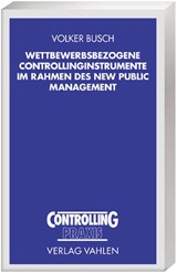 Abbildung von Busch | Wettbewerbsbezogene Controllinginstrumente im Rahmen des New Public Management - Möglichkeiten und Grenzen einer kompetitiven Ausgestaltung der Controllingfunktion in hoheitlich dominierten Leistungsbereichen kommunaler Verwaltungen | 2004 | beck-shop.de