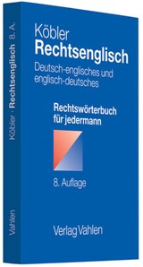 Abbildung von Köbler | Rechtsenglisch - Deutsch-englisches und englisch-deutsches Rechtswörterbuch für jedermann | 8., überarbeitete Auflage | 2011 | beck-shop.de