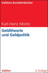 Abbildung von Moritz | Geldtheorie und Geldpolitik | 3., vollständig überarbeitete und erweiterte Auflage | 2012 | beck-shop.de
