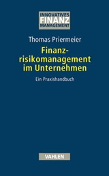 Abbildung von Priermeier | Finanzrisikomanagement im Unternehmen - Ein Praxishandbuch | 2005 | beck-shop.de