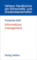 Abbildung von Wall | Informationsmanagement - Eine ökonomische Integration von Controlling und Wirtschaftsinformatik | 2006 | beck-shop.de